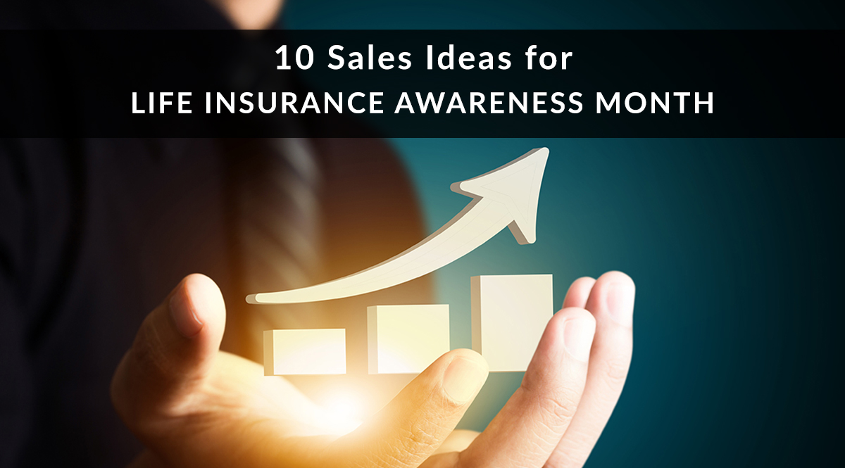 10 Sales Ideas for Life Insurance Awareness Month