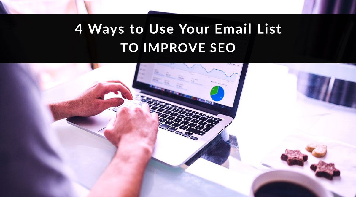 4 Ways to Use Your Email List to Improve SEO