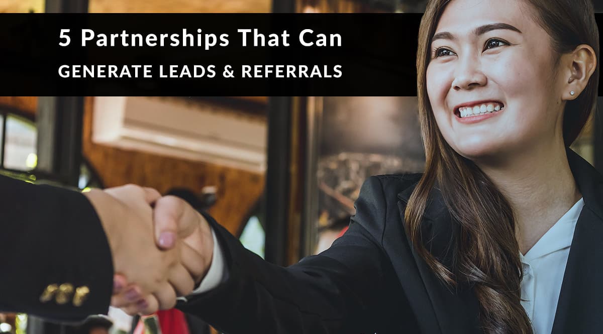 4 Partnerships That Can Generate Leads and Referrals