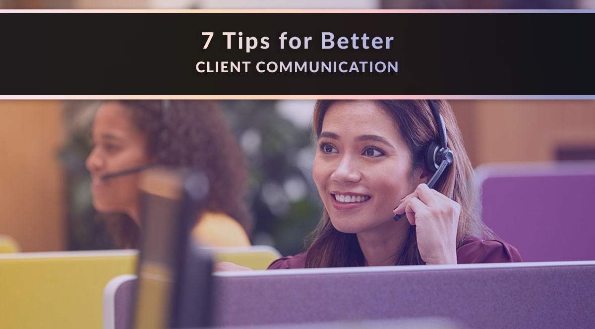 7 Tips for Better Client Communication