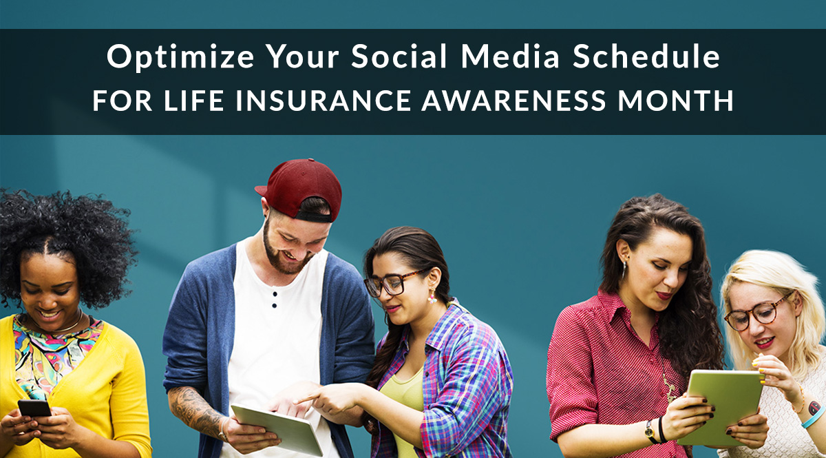 Optimize Your Social Media Schedule for Life Insurance Awareness Month