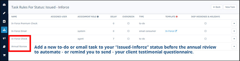 Add a task to your inforce status in Insureio to automate sending your client testimonial questionnaire