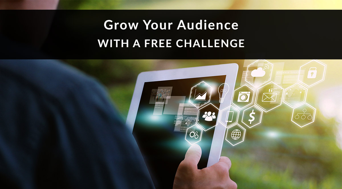 How to Grow Your Audience with a Free Challenge