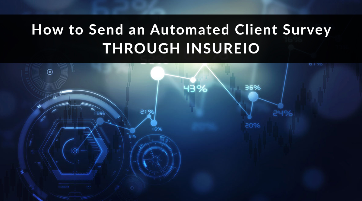 How to Send an Automated New Client Survey through Insureio