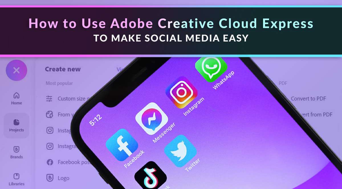 How to Use Adobe Creative Cloud Express to Make Social Media Easy