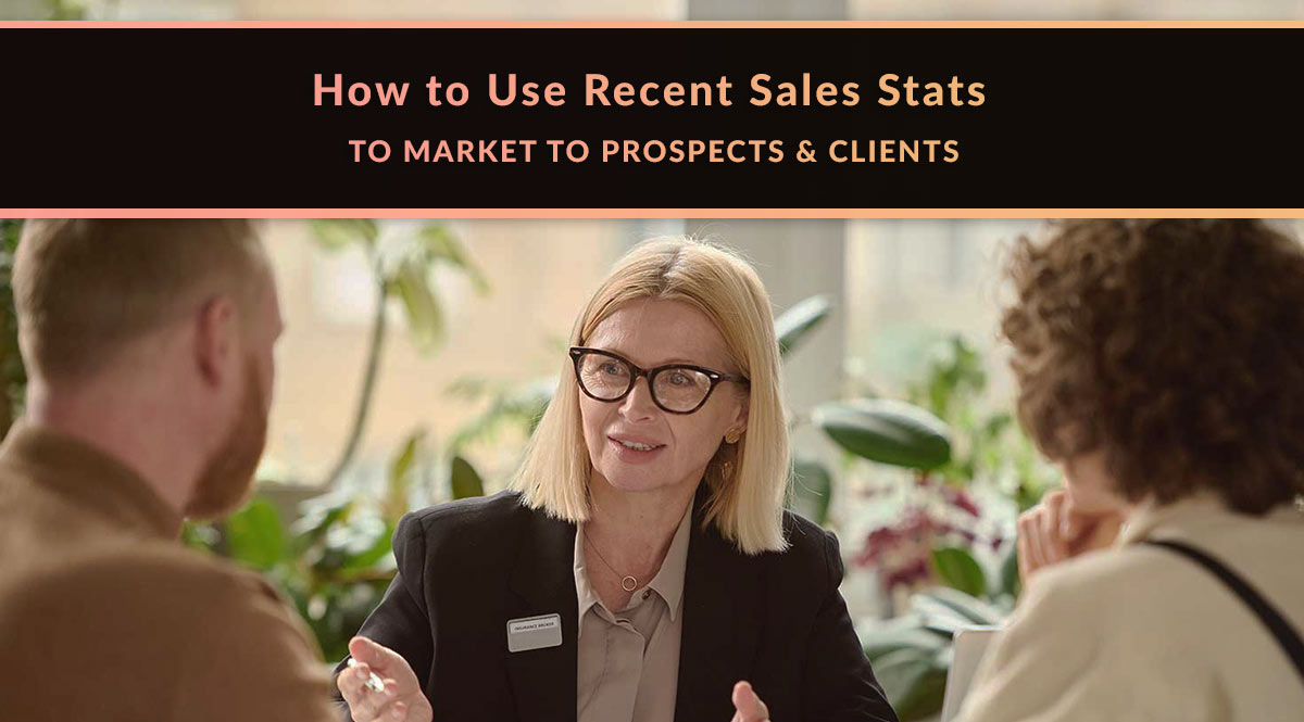 How to Use Recent Sales Stats to Market to Prospects & Clients