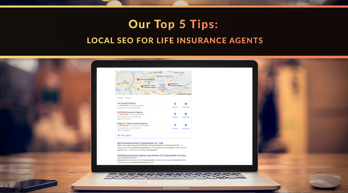 Local SEO for Life Insurance Agents: Our Top 5 Tips