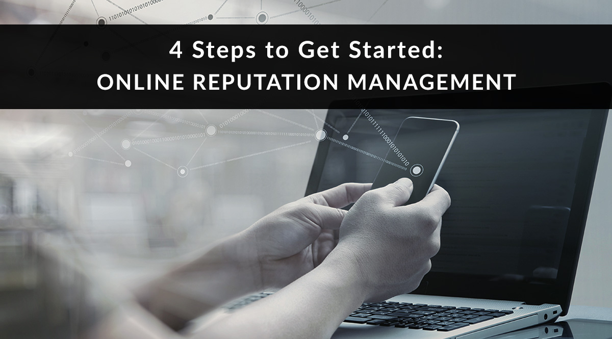 Online Reputation Management: 4 Steps to Get Started