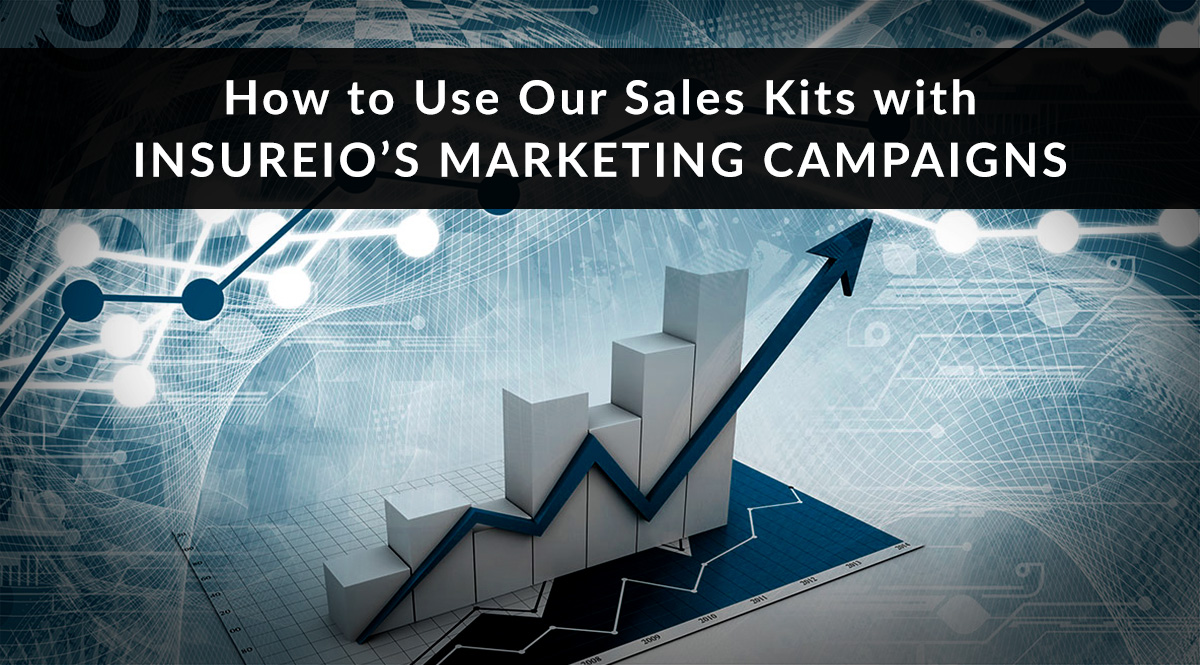 How to Use Our Sales Kits with Insureio Marketing Campaigns