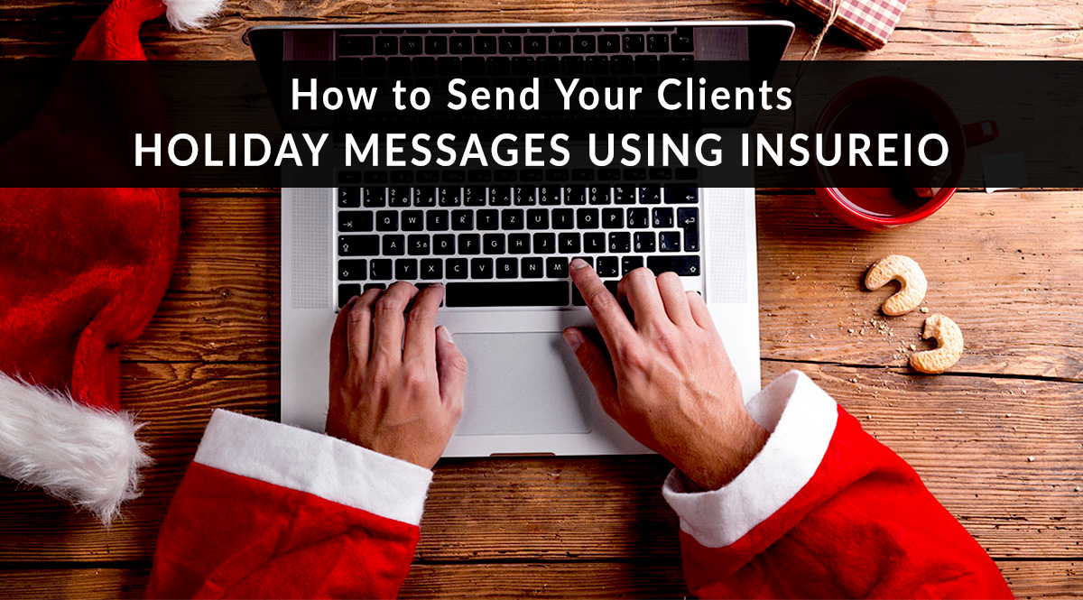 How to Send Your Clients Holiday Messages using Insureio