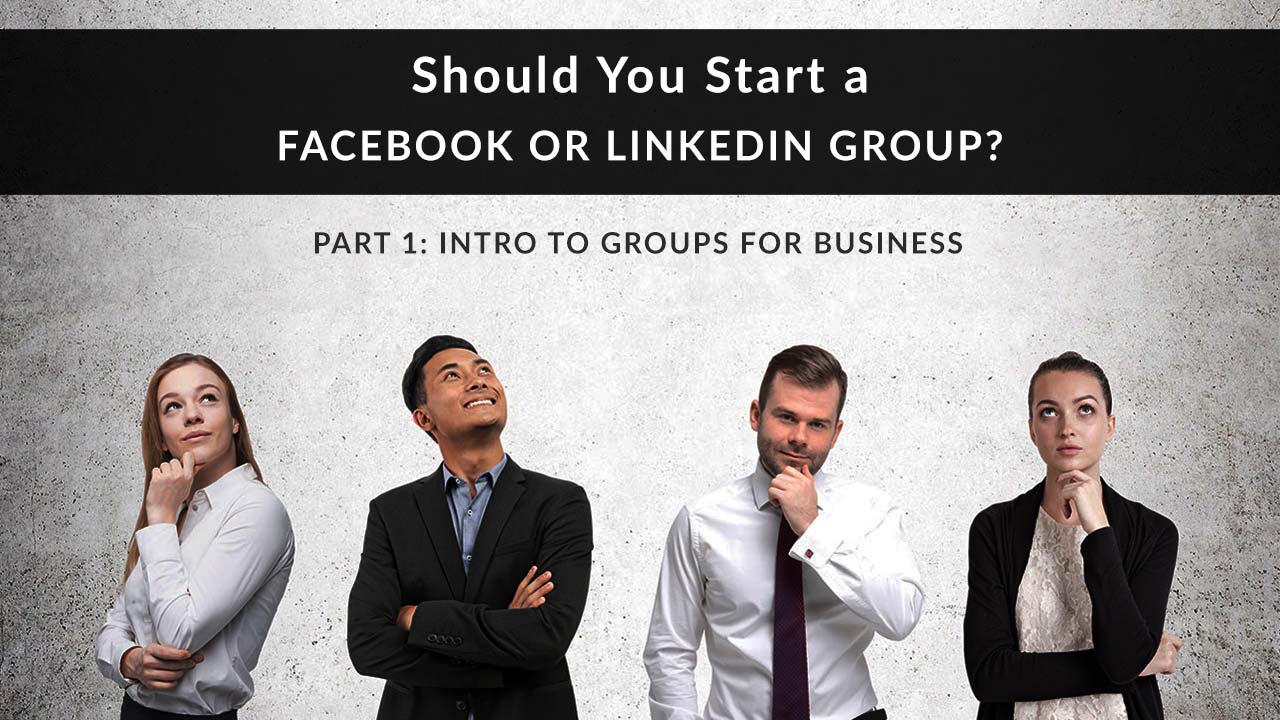 Group of business people looking at you with a questioning look on their faces. Text superimposed: Should you start your own Facebook Group or LinkedIn Group?