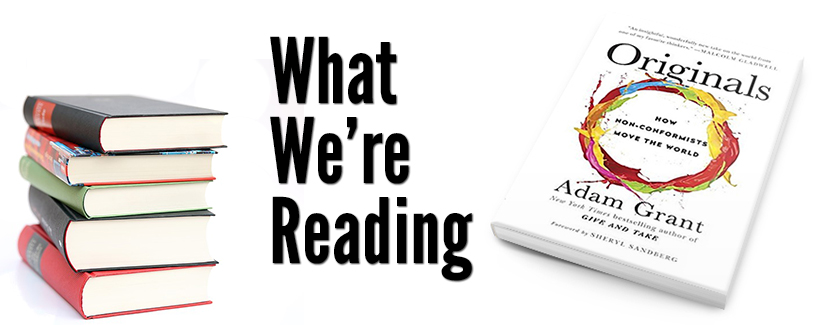 What We're Reading: Originals by Adam Grant