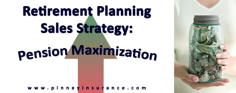 Retirement Planning Sales Strategy: Pension Maximization