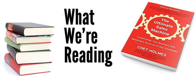 What We're Reading: The Ultimate Sales Machine by Chet Holmes
