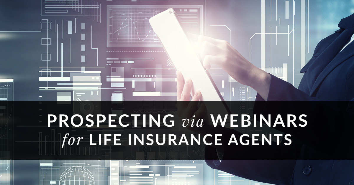 Prospecting via Webinars for Life Insurance Agents
