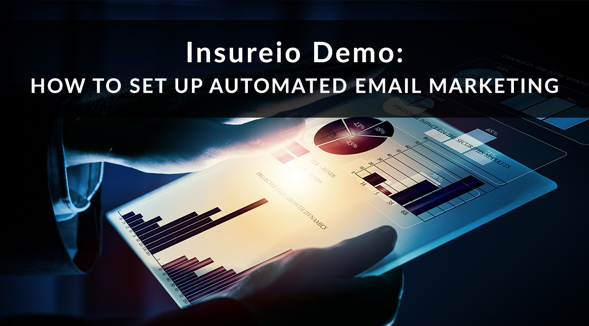 Insureio Demo: How to Set Up Automated Email Marketing