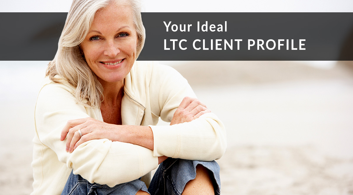 Your Ideal LTC Client Profile