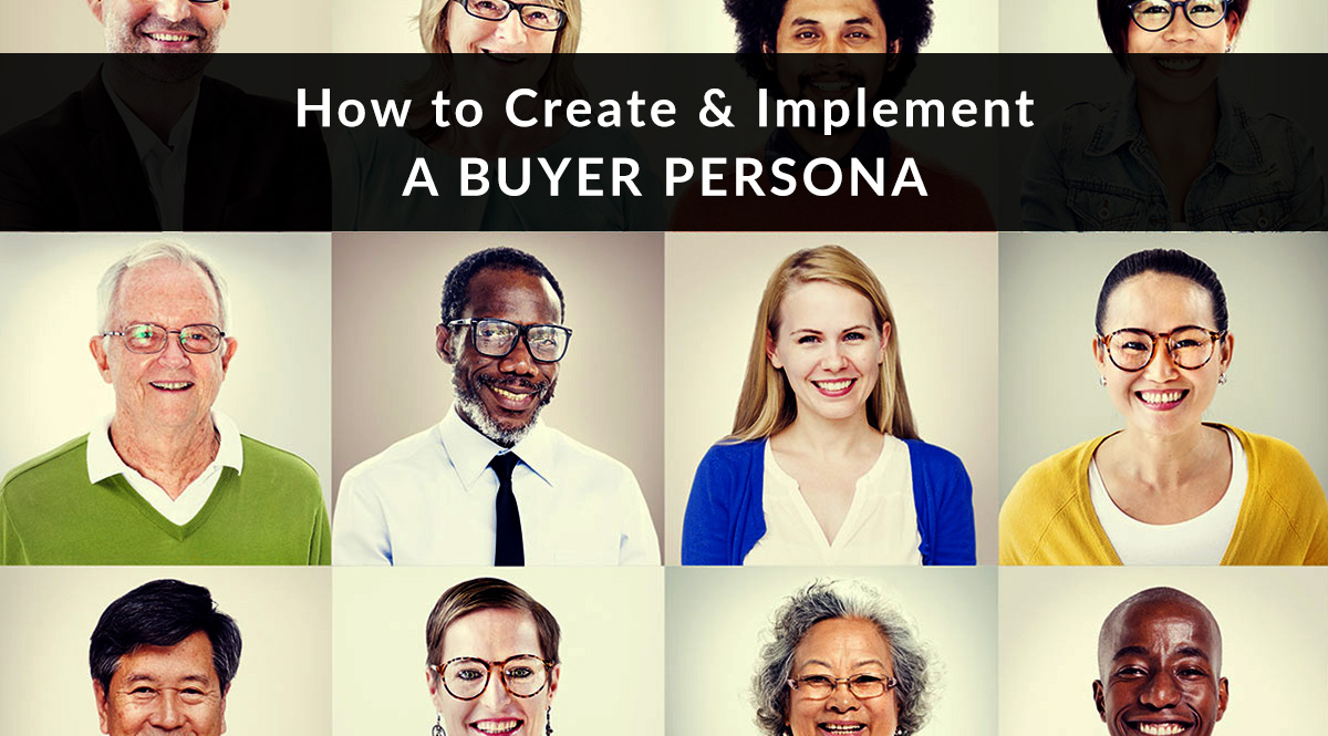 How to Create and Implement a Buyer Persona