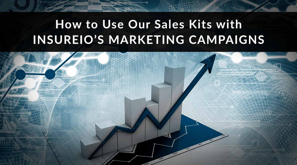How to Use Our Sales Kits with Insureio's Marketing Campaigns