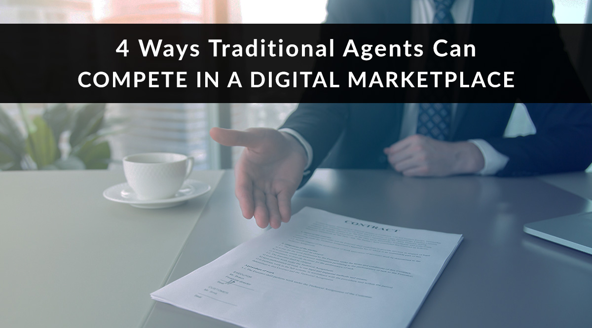 4 Ways Traditional Agents Can Compete in a Digital Marketplace
