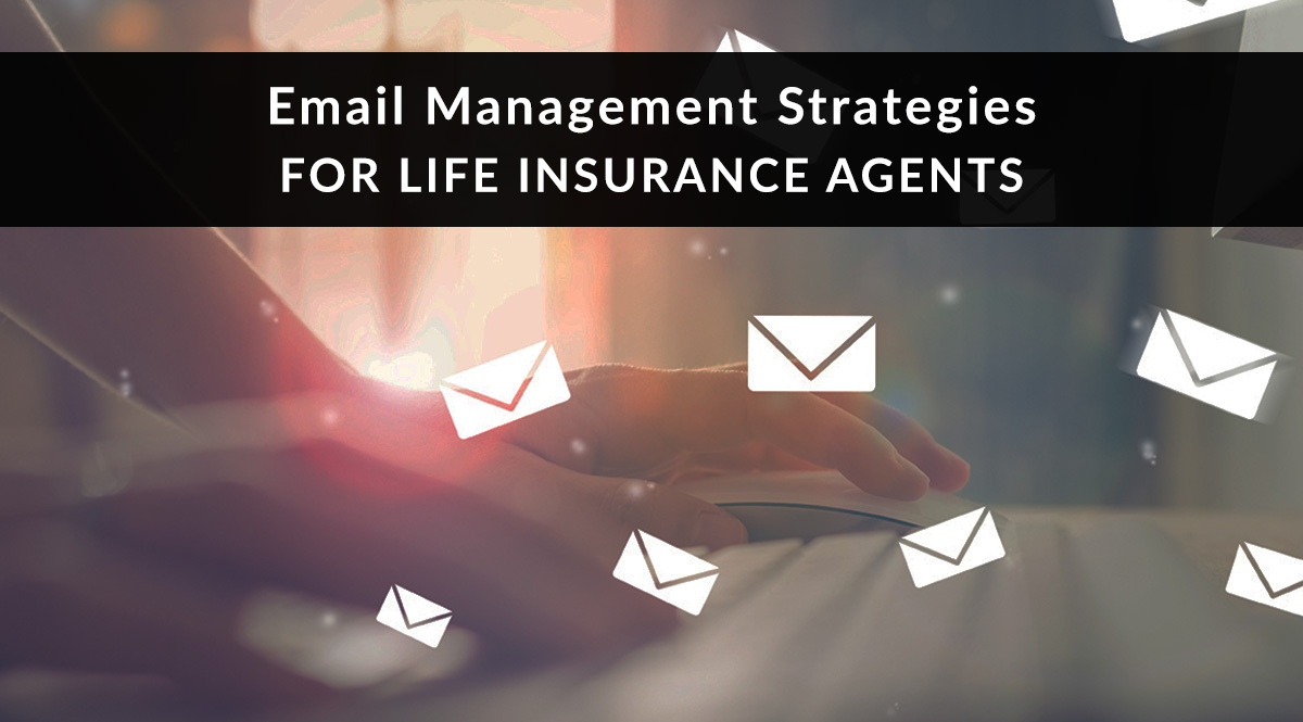 Email Management Strategies for Life Insurance Agents