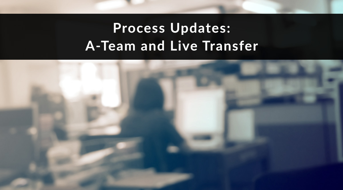Process Updates: A-Team and Live Transfer