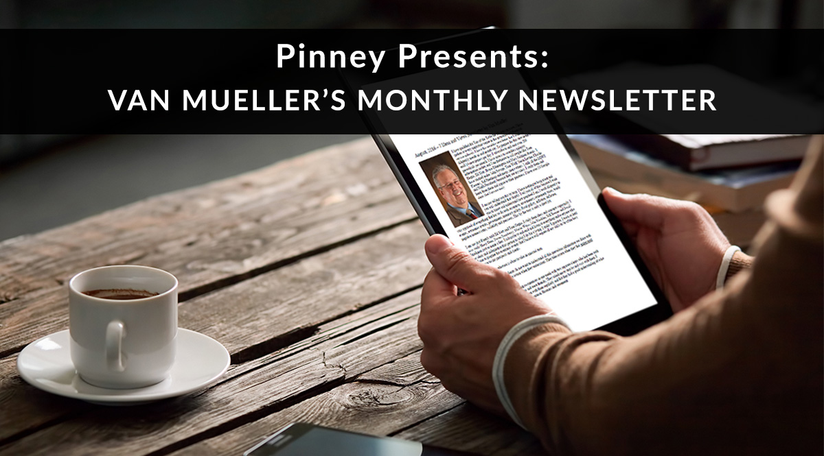 Pinney Presents Van Mueller's Monthly Newsletter - August 2017