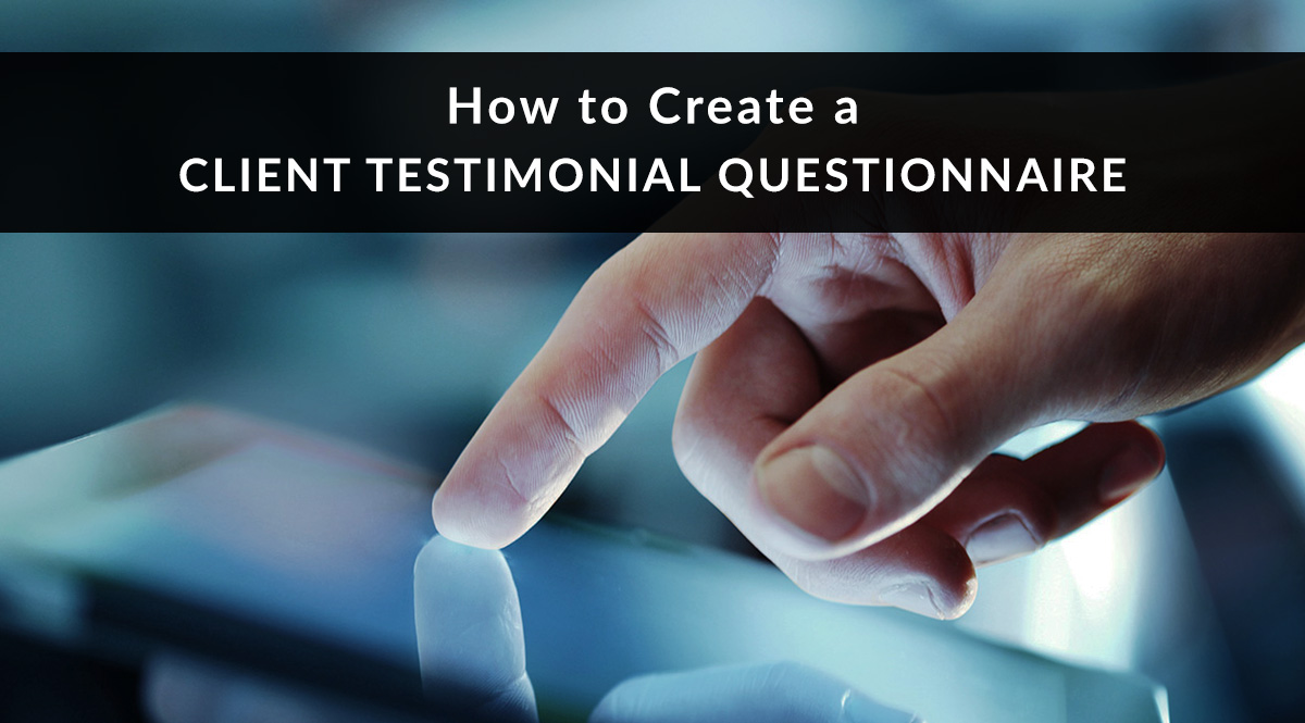 How to Create a Client Testimonial Questionnaire