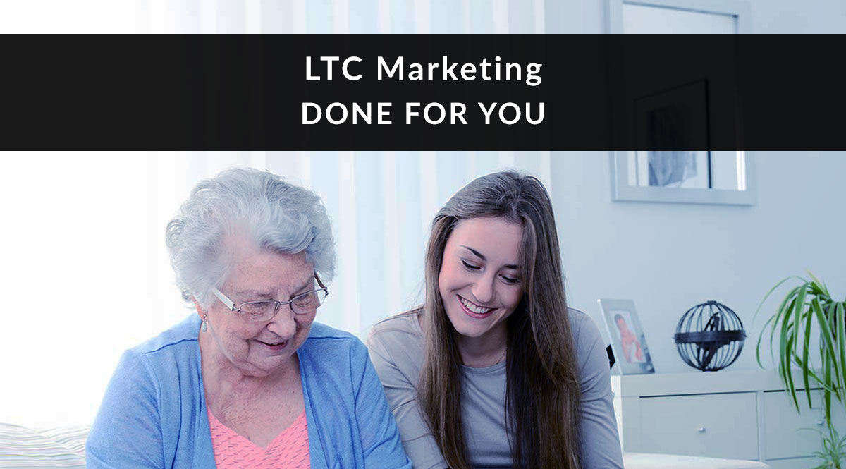 LTC Marketing Done for You