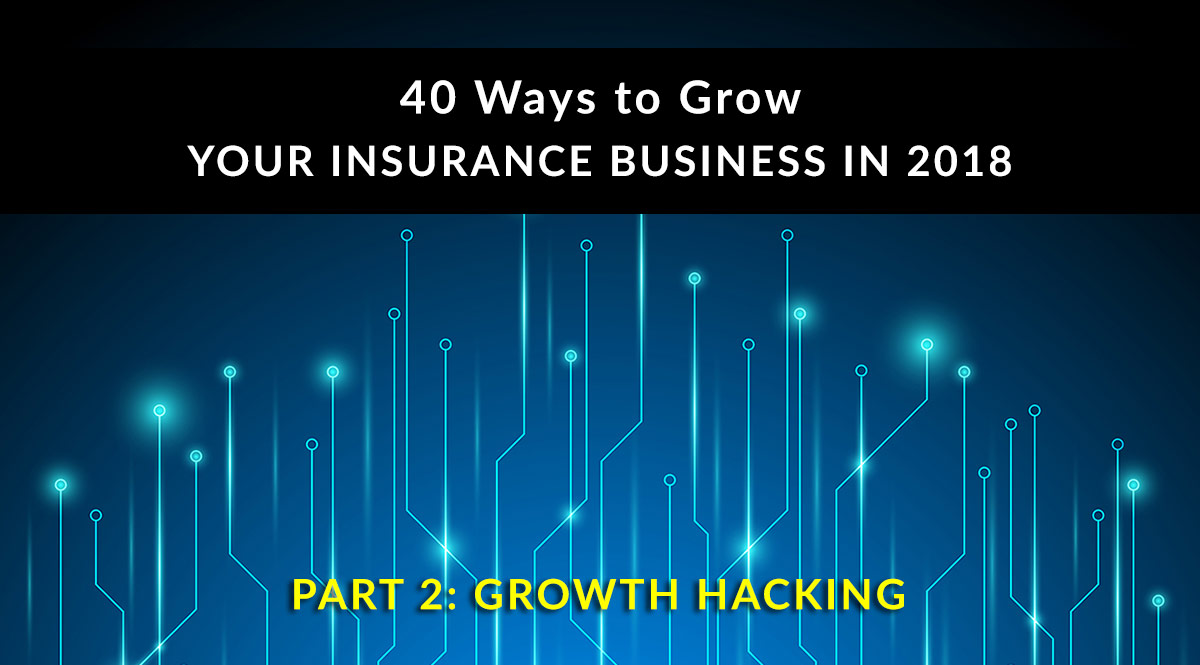 40 Ways to Grow Your Insurance Business in 2018 Part 2