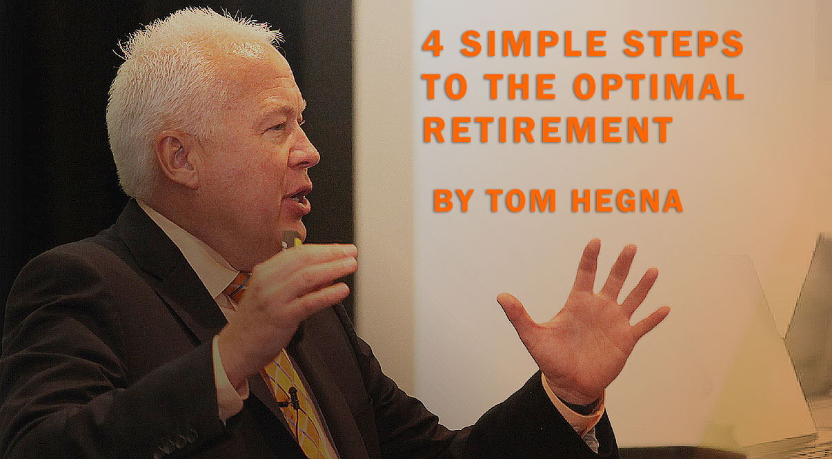 4 Simple Steps to the Optimal Retirement by Tom Hegna