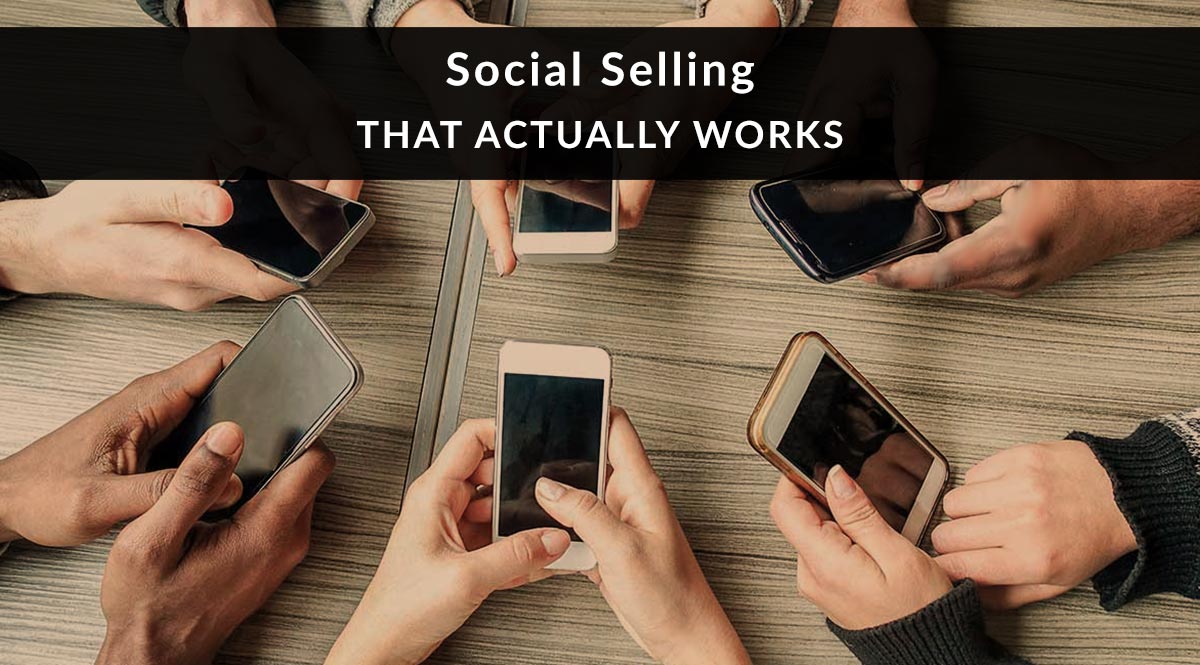 Social Selling that Actually Works