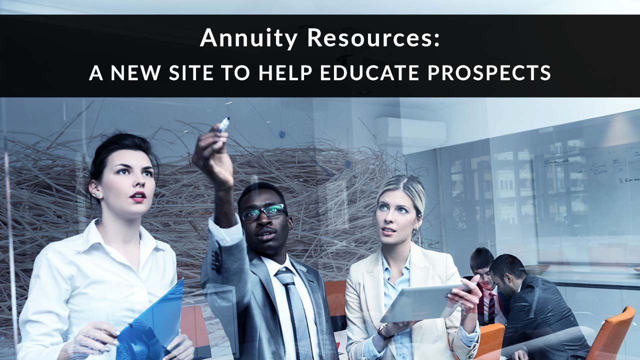 Annuity Resources: A New Site to Help Educate Prospects