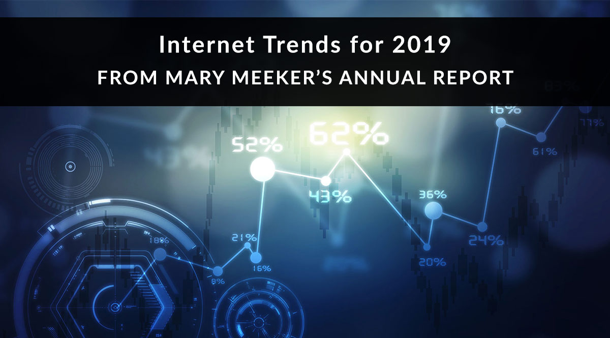 Internet Trends for 2019: Mary Meeker's Annual Report
