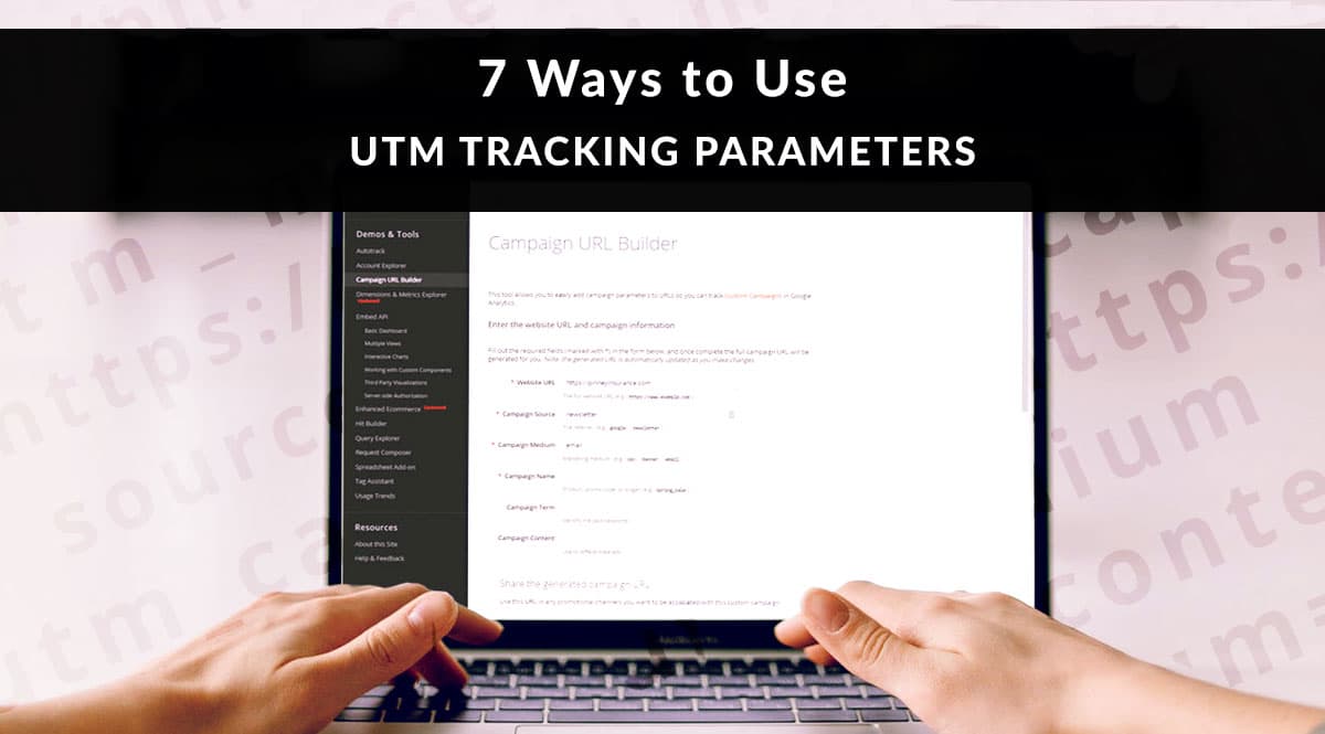 7 ways to use UTM tracking parameters