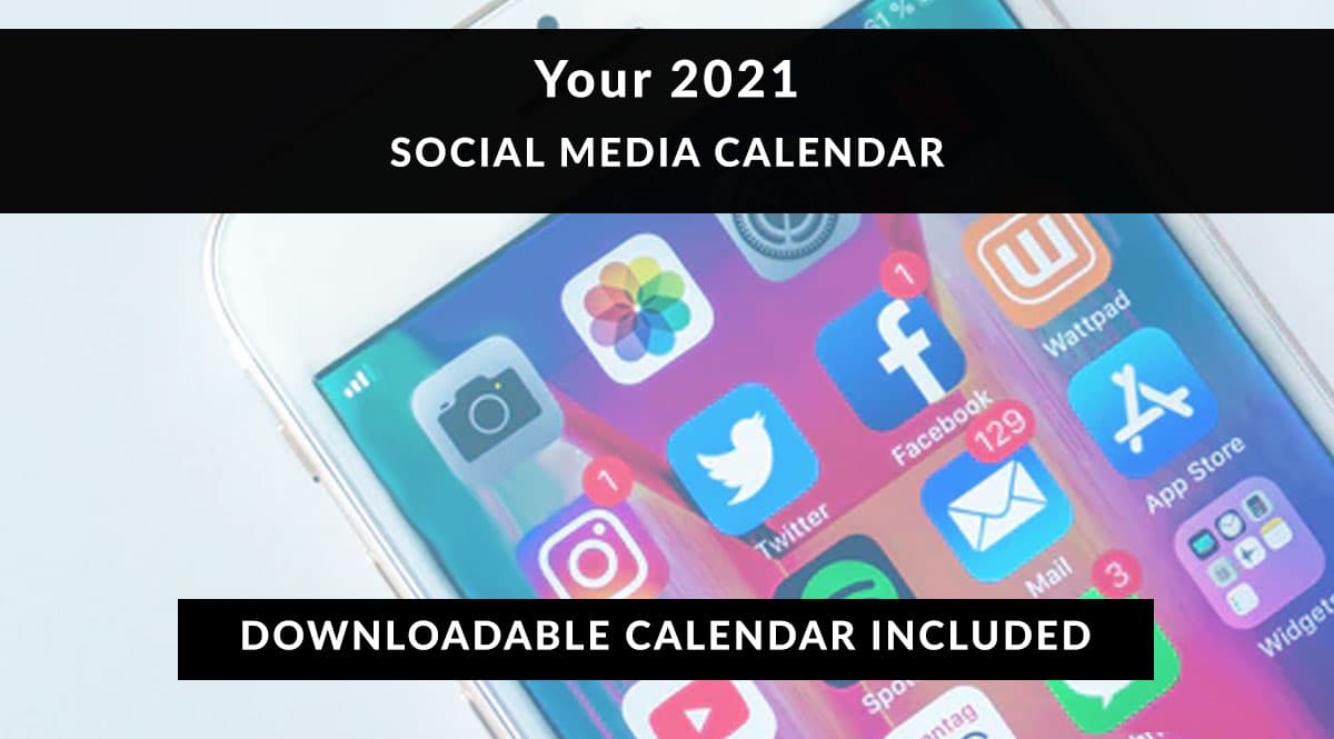 Your 2021 Social Media Calendar