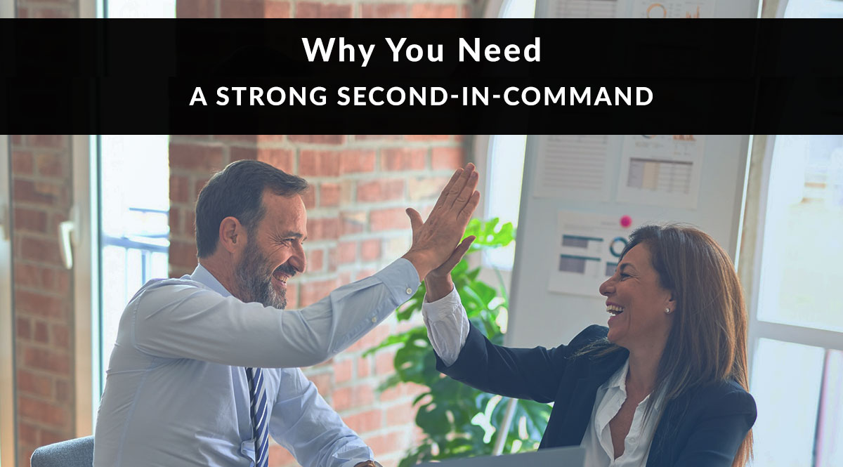 Why You Need a Strong Second-in-Command
