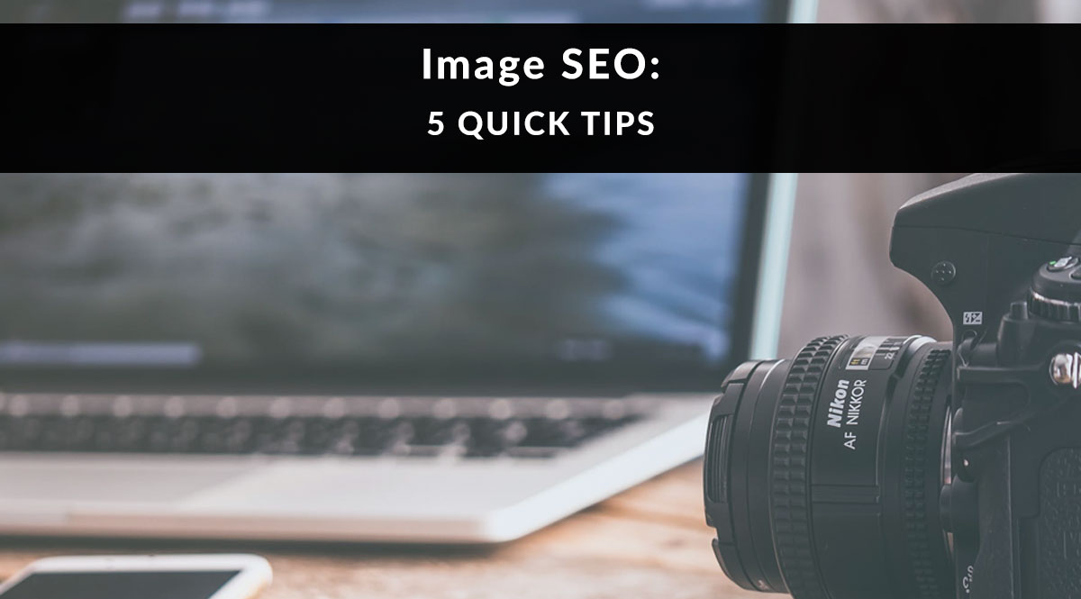 Image SEO: 5 Quick Tips