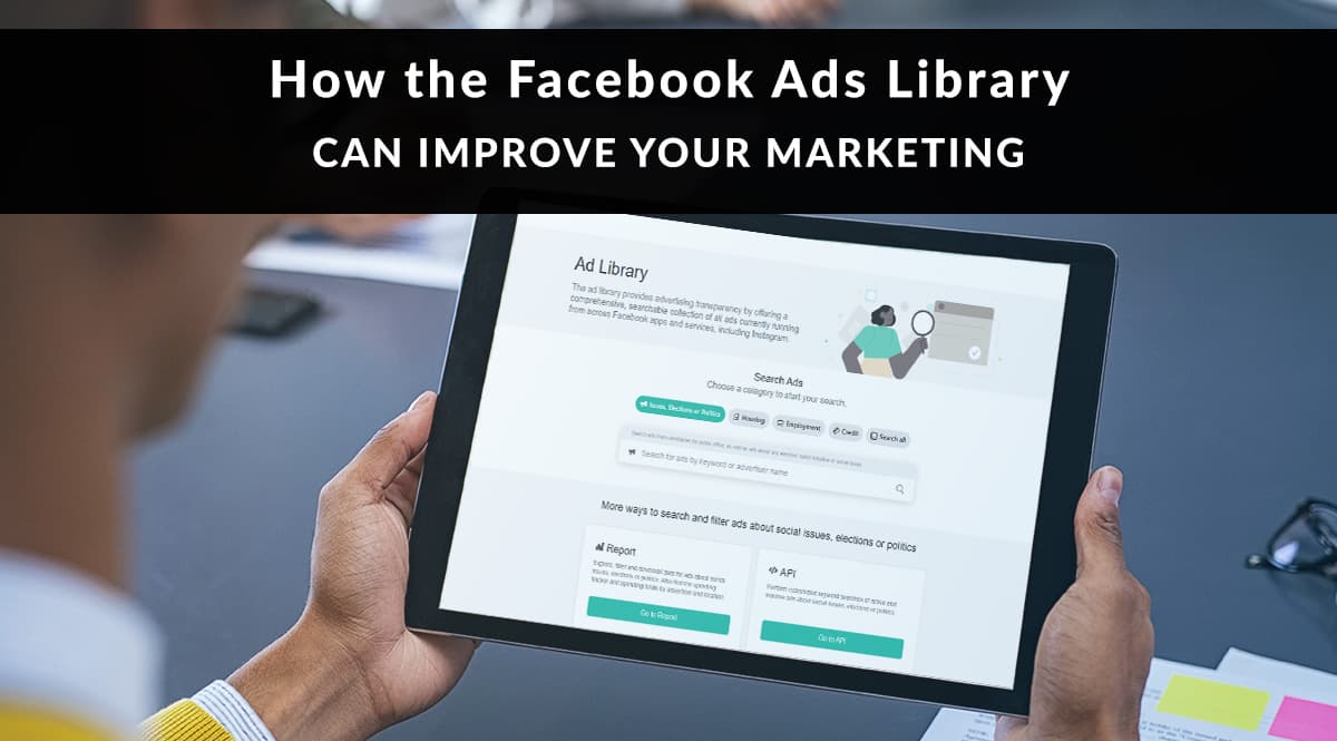 The Facebook Ads Library Can Improve Your Marketing