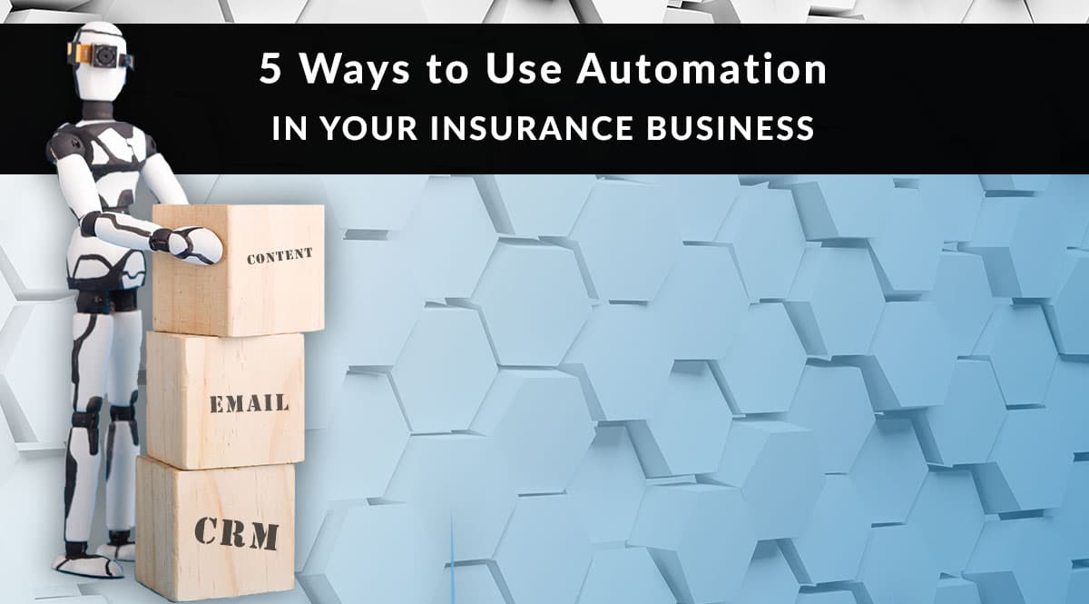 5 ways to use automation in your insurance business