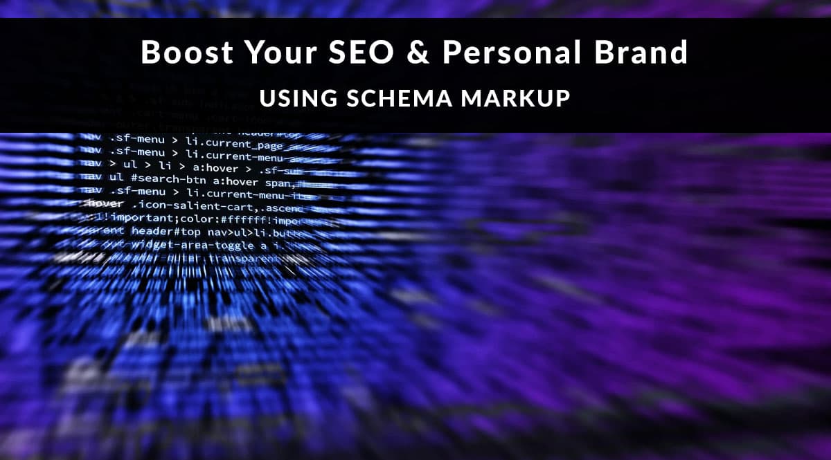 Boost Your SEO and Personal Brand Using Schema Markup
