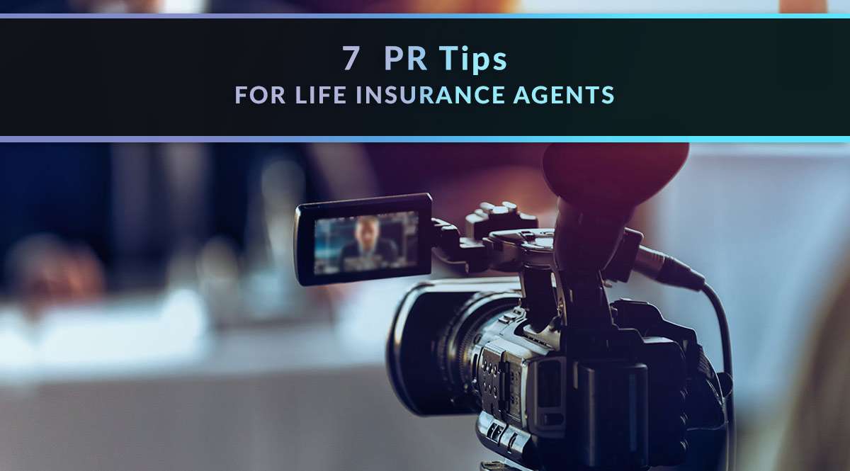 7 PR tips for life insurance agents