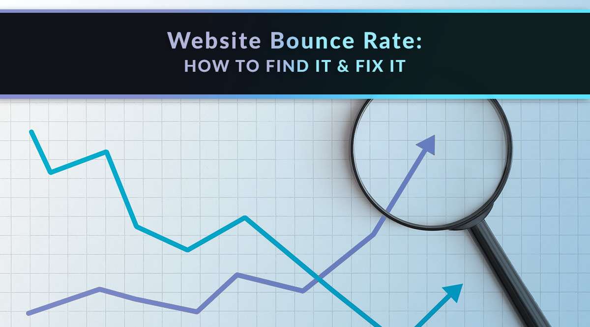 Website Bounce Rate: How to Find It & Fix It