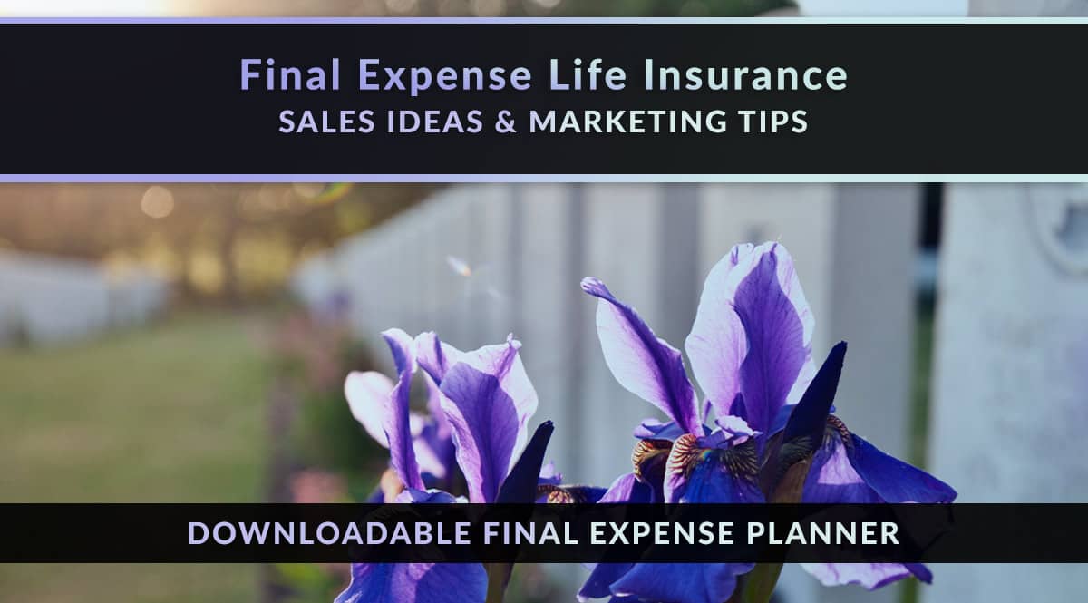 Final expense life insurance sales ideas & marketing tips