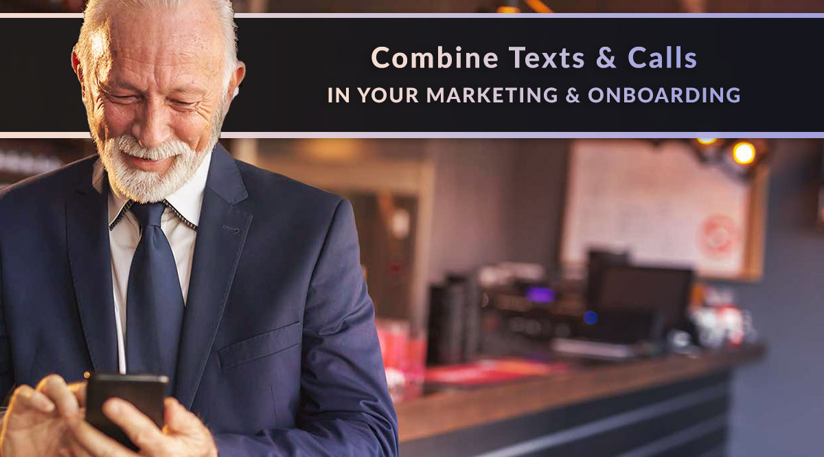 Combine Texts and Calls in Marketing and Onboarding