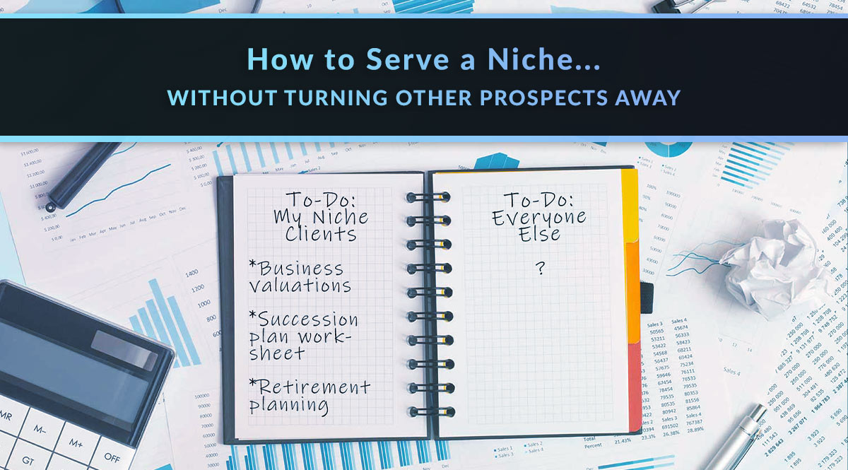 How to serve a niche without turning other prospects away