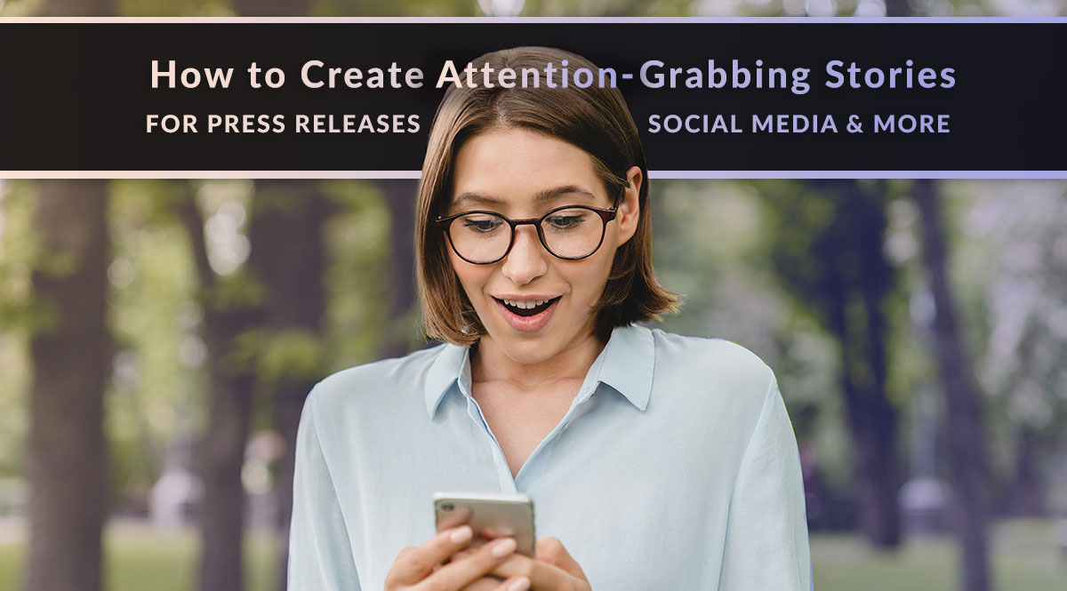How to Create Attention-Grabbing Stories